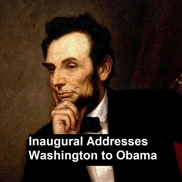 Inaugural Addresses Washington to Obama, George Washington