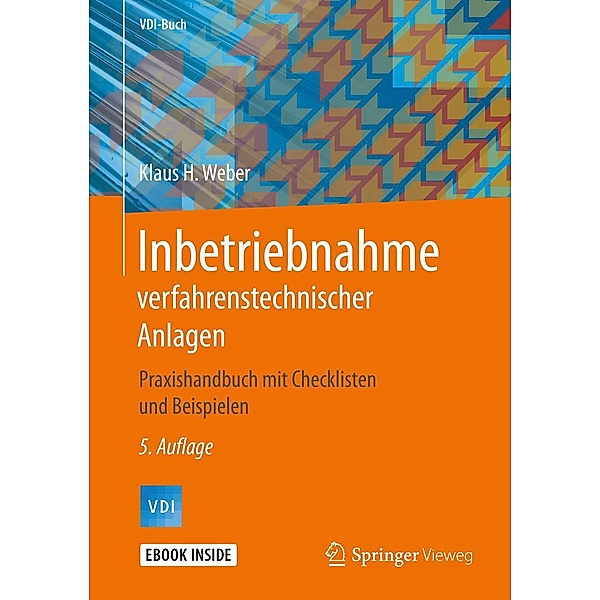 Inbetriebnahme verfahrenstechnischer Anlagen / VDI-Buch, Klaus H. Weber