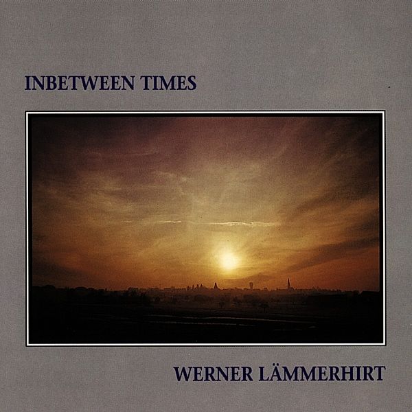 Inbetween Times, Werner Lämmerhirt