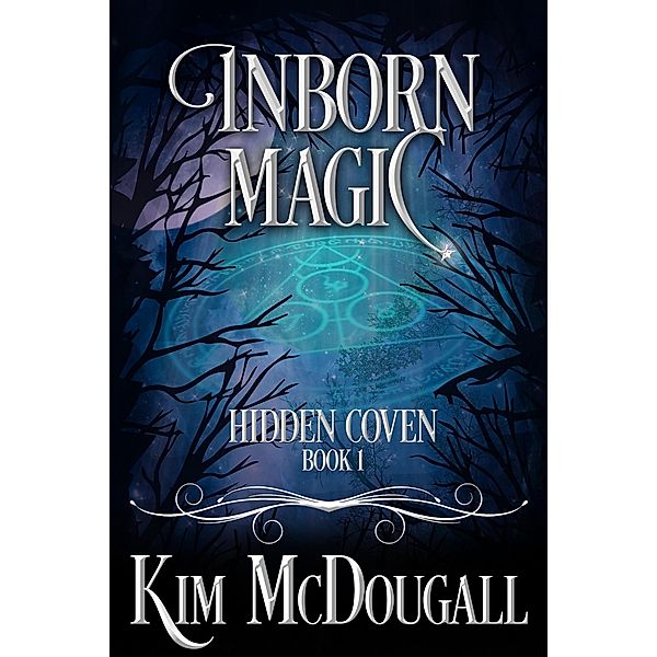 Inborn Magic (Hidden Coven, #1) / Hidden Coven, Kim McDougall