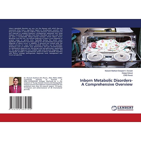 Inborn Metabolic Disorders- A Comprehensive Overview, Mukesh Maithani Deepak K. Dwivedi, Deepa Hatwal, CMS Rawat