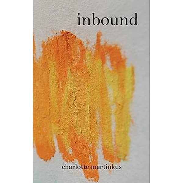 inbound / Martinkus, Charlotte Martinkus