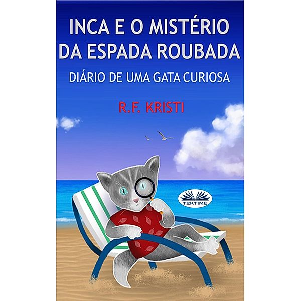 Inca E O Mistério Da Espada Roubada, R. F. Kristi