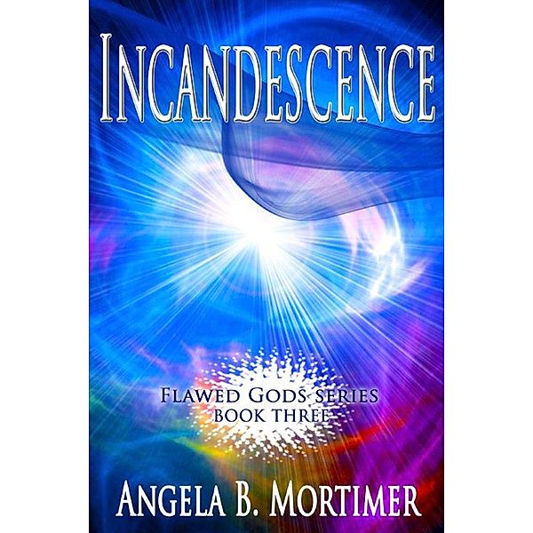 Incandescence, Angela B. Mortimer