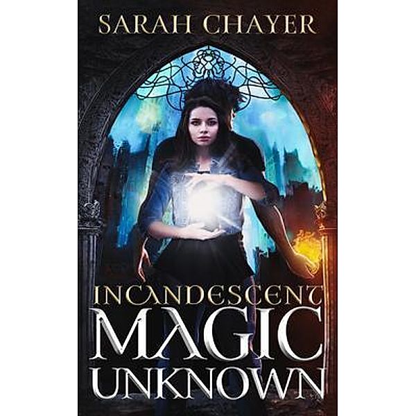 Incandescent, Sarah Chayer