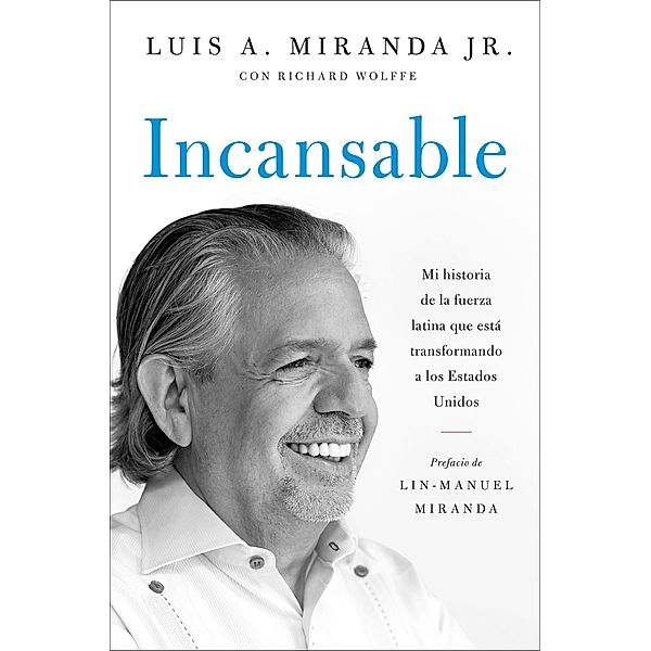 Incansable, Luis A. Miranda Jr.