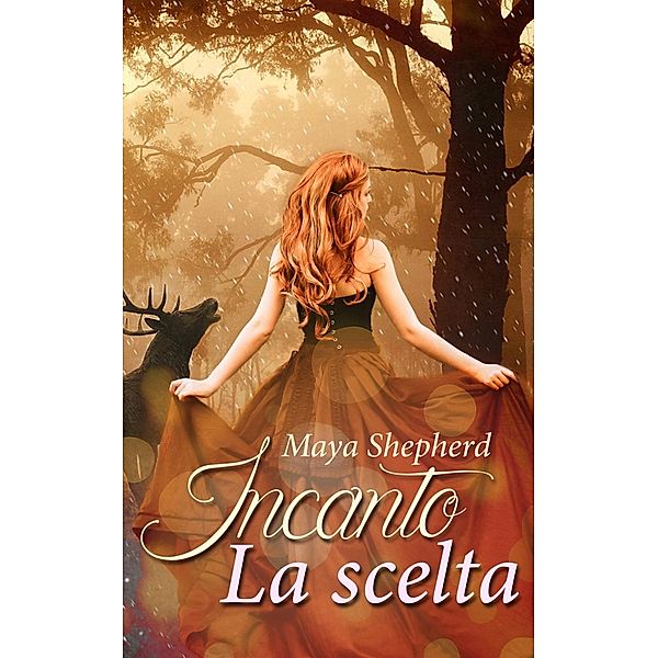 Incanto, la scelta, Maya Shepherd