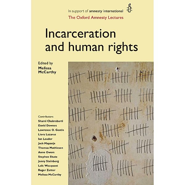 Incarceration and human rights / Oxford Amnesty Lectures