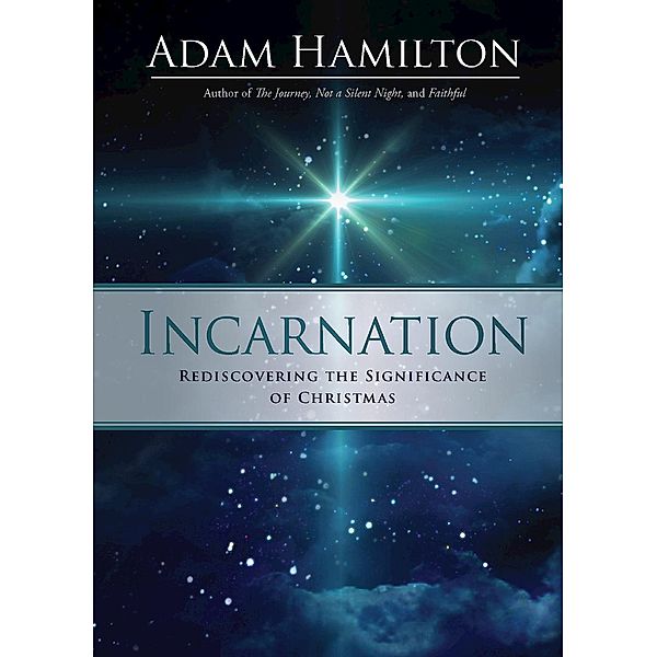 Incarnation, Adam Hamilton
