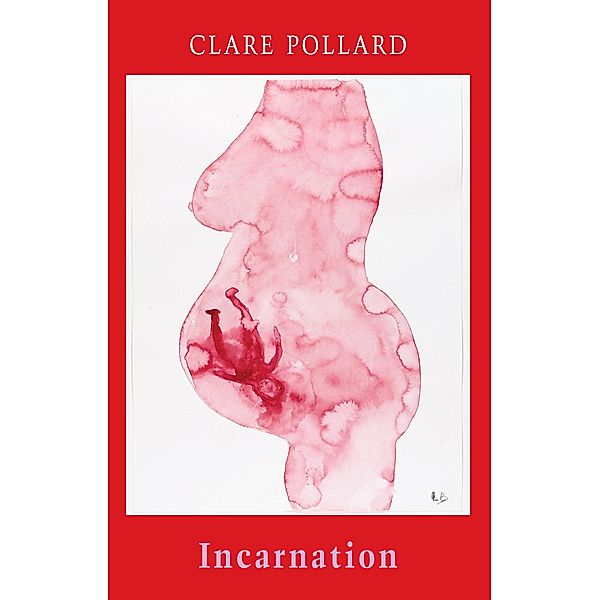 Incarnation, Clare Pollard