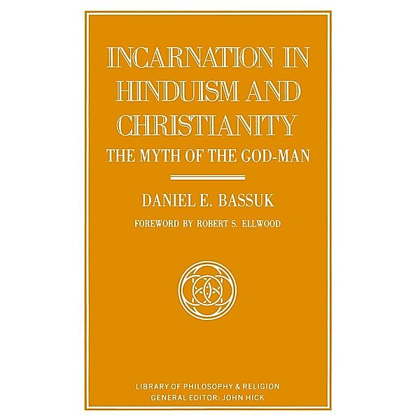 Incarnation in Hinduism and Christianity / Library of Philosophy and Religion, Daniel E Bassuk