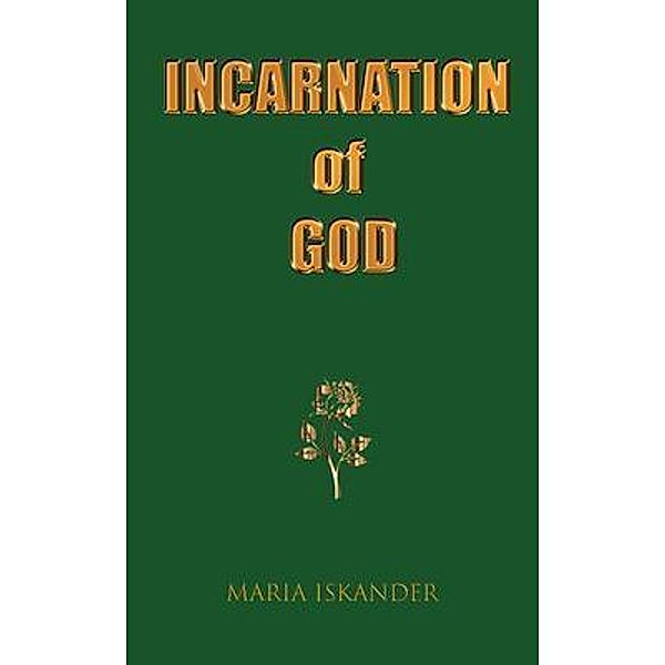 Incarnation of God, Maria Iskander