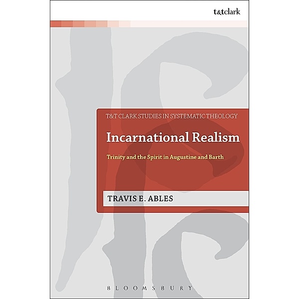 Incarnational Realism, Travis E. Ables