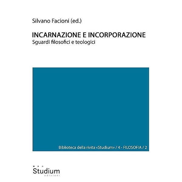 Incarnazione e incorporazione / Biblioteca della rivista Studium Bd.4, Silvano Facioni