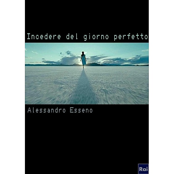 Incedere del giorno perfetto, Alessandro Esseno