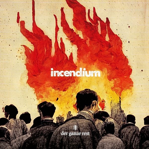 Incendium, Der Ganze Rest