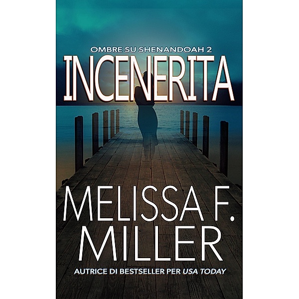 Incenerita (Ombre su Shenandoah, #2) / Ombre su Shenandoah, Melissa F. Miller
