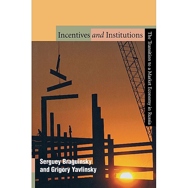 Incentives and Institutions, Serguey Braguinsky, Grigory Yavlinsky