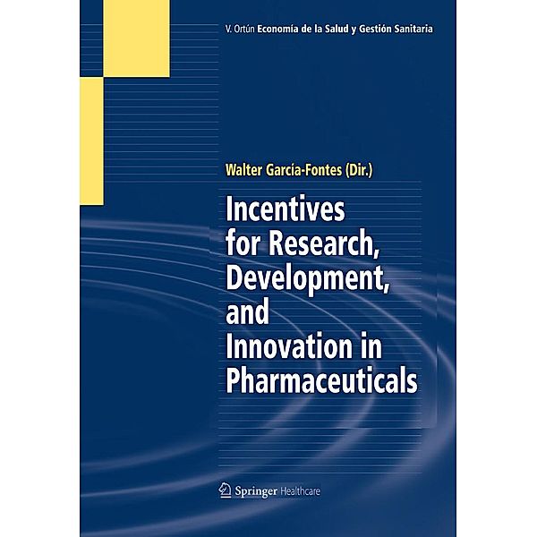 Incentives for Research, Development, and Innovation in Pharmaceuticals / Series economia de la salud y gestion sanitaria