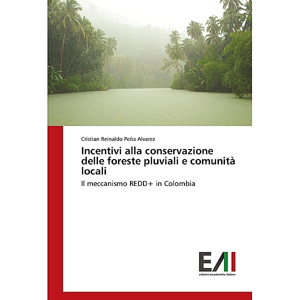 Incentivi alla conservazione delle foreste pluviali e comunità locali, Cristian Reinaldo Peña Alvarez