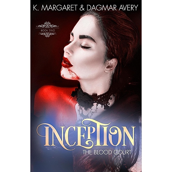 Inception (The Blood Court, #2), S. A. Price, K. Margaret, Dagmar Avery