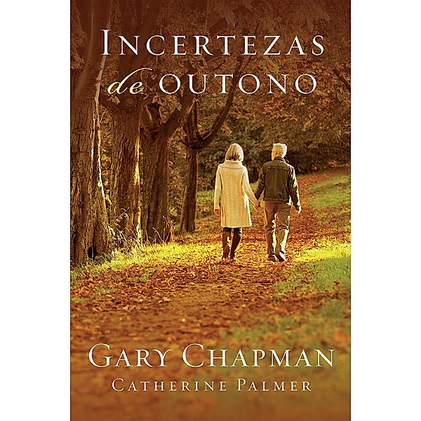 Incertezas de outono, Gary Chapman, Catherine Palmer