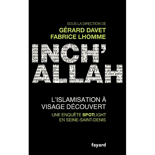 Inch'allah : l'islamisation à visage découvert / Documents, Gérard Davet, Fabrice Lhomme