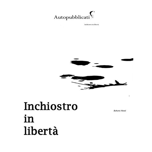 Inchiostro in libertà, Roberto Monti