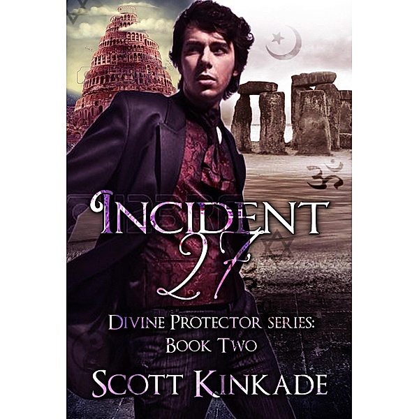 Incident 27 (Divine Protector, #2) / Divine Protector, Scott Kinkade