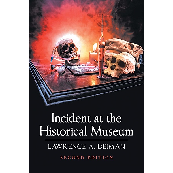 Incident at the Historical Museum, Lawrence A. Deiman