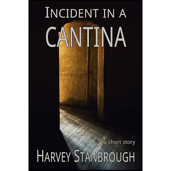 Incident in a Cantina, Harvey Stanbrough