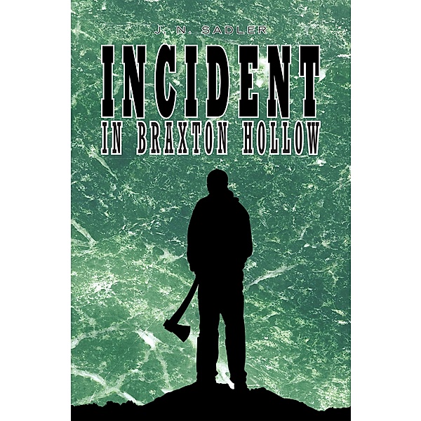 Incident in Braxton Hollow, J. N. Sadler