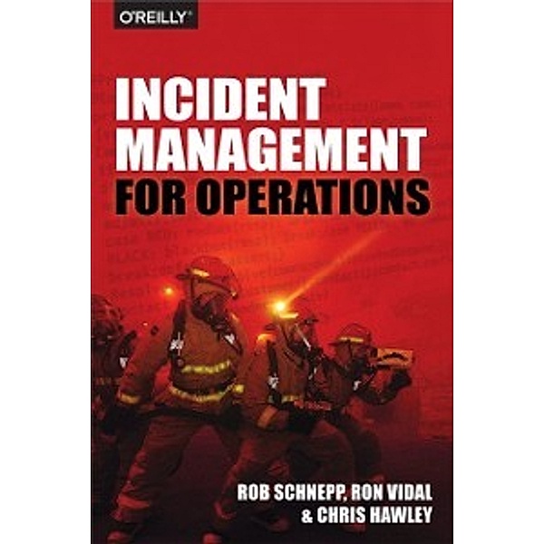 Incident Management for Operations, Chris Hawley, Rob Schnepp, Ron Vidal