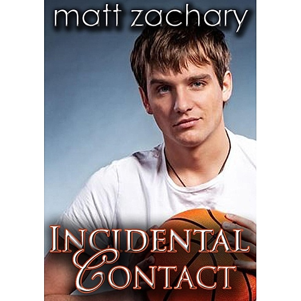 Incidental Contact (The Colton & Adam Chronicles, #1), Matt Zachary