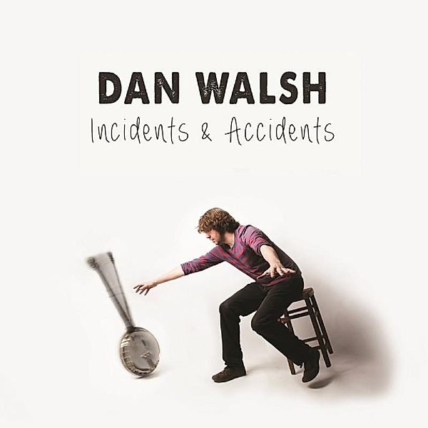 Incidents & Accidents, Dan Walsh