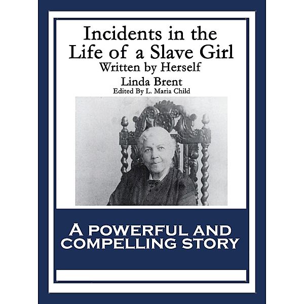 Incidents in the Life of a Slave Girl, Linda Brent