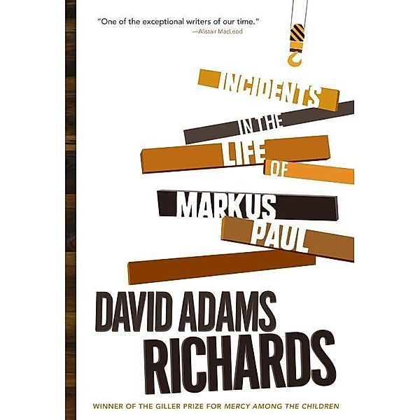 Incidents in the Life of Markus Paul, David Adams Richards