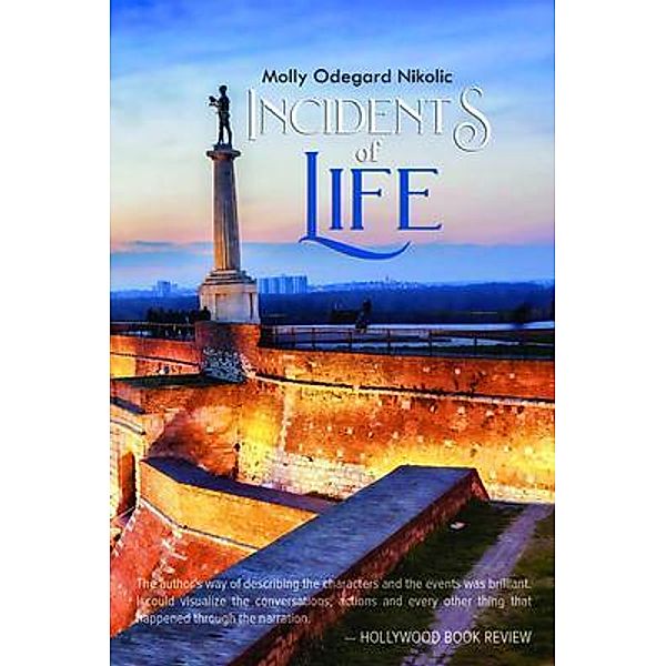 Incidents of Life / Molly Nikolic, Molly Odegard Nikolic