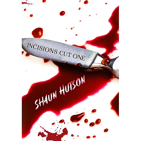 Incisions: Cut One / Incisions, Shaun Hutson