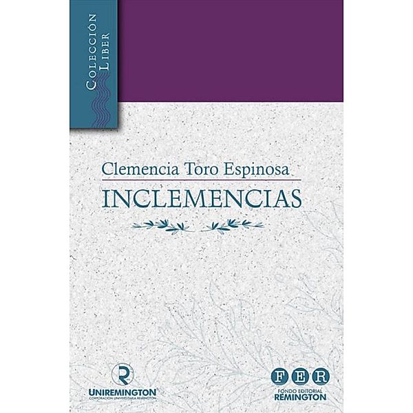 Inclemencias, Clemencia Toro Espinosa