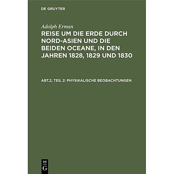 Inclinationen und Intensitäten, Declinationsbeobachtungen auf der See, periodische Declinationsveränderungen, Adolf Erman, Adolph Erman
