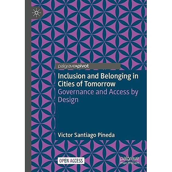 Inclusion and Belonging in Cities of Tomorrow, Victor Santiago Pineda