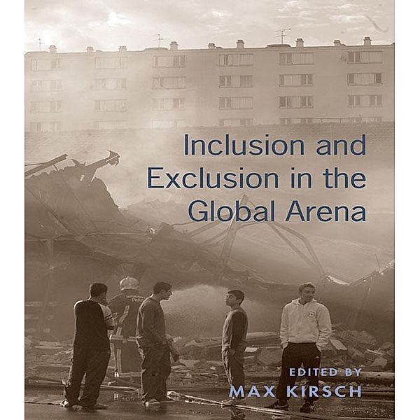 Inclusion and Exclusion in the Global Arena, Max Kirsch