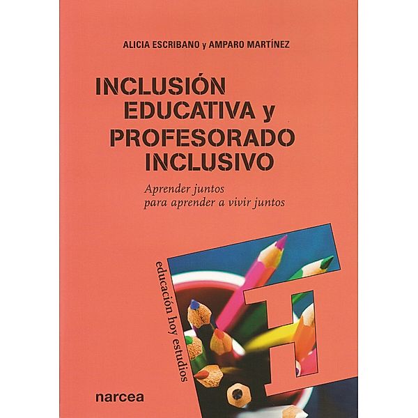 Inclusión educativa y profesorado inclusivo / Educación Hoy Estudios, Alicia Escribano, Amparo Martínez
