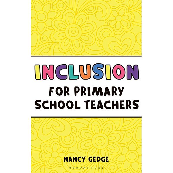 Inclusion for Primary School Teachers / Bloomsbury Education, Nancy Gedge