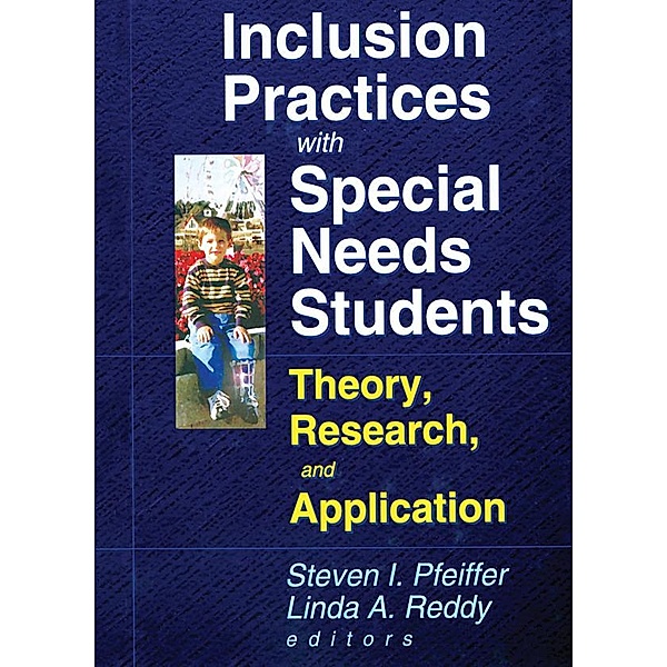 Inclusion Practices with Special Needs Students, Steven I Pfeiffer, Linda A Reddy