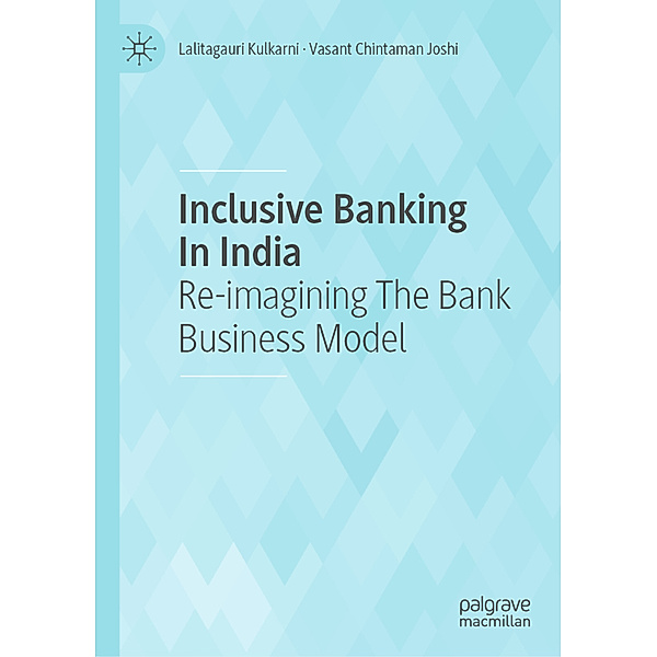 Inclusive Banking In India, Lalitagauri Kulkarni, Vasant Chintaman Joshi