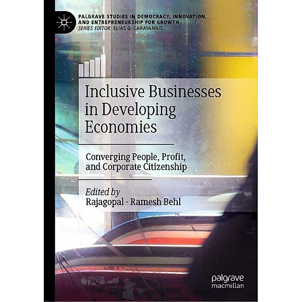 Inclusive Businesses in Developing Economies / Palgrave Studies in Democracy, Innovation, and Entrepreneurship for Growth