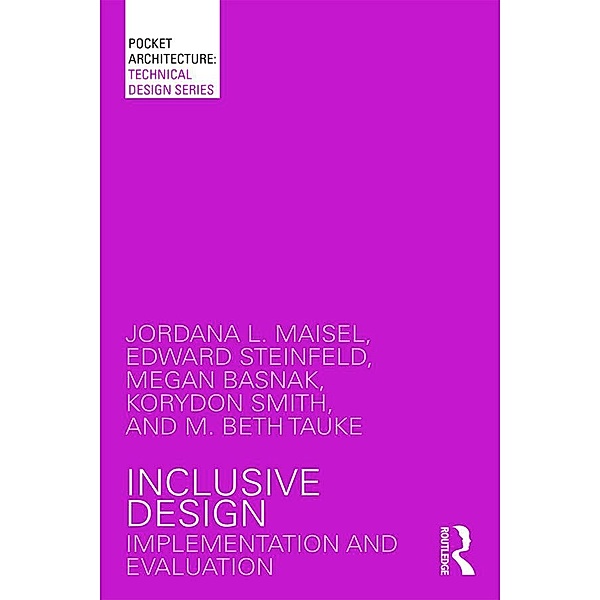 Inclusive Design, Jordana L. Maisel, Edward Steinfeld, Megan Basnak, Korydon Smith, M. Beth Tauke