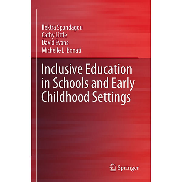 Inclusive Education in Schools and Early Childhood Settings, Ilektra Spandagou, Cathy Little, David Evans, Michelle L. Bonati